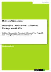 Der Begriff 'Weltliteratur' nach dem Konzept von Guillén