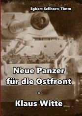 Neue Panzer für die Ostfront Klaus Witte