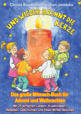 Und wieder brennt die Kerze - Das große Mitmach-Buch für Advent und Weihnachten