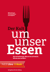 Der Kult um unser Essen