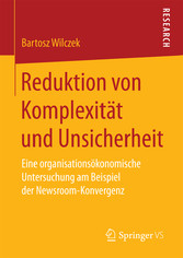 Reduktion von Komplexität und Unsicherheit