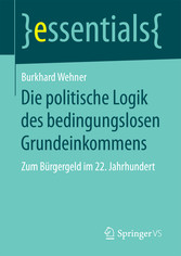 Die politische Logik des bedingungslosen Grundeinkommens