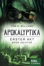 Apokalyptika - Erster Akt: Böse Geister