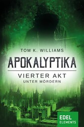 Apokalyptika - Vierter Akt: Unter Mördern