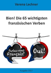 Bien! Die 65 wichtigsten französischen Verben