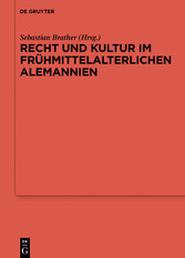 Recht und Kultur im frühmittelalterlichen Alemannien