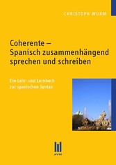 Coherente - Spanisch zusammenhängend sprechen und schreiben