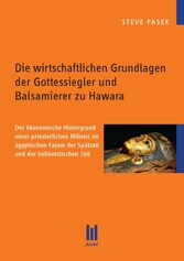 Die wirtschaftlichen Grundlagen der Gottessiegler und Balsamierer zu Hawara