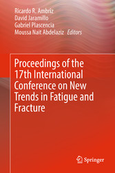 Proceedings of the 17th International Conference on New Trends in Fatigue and Fracture