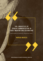 The Linguistics of Spoken Communication in Early Modern English Writing