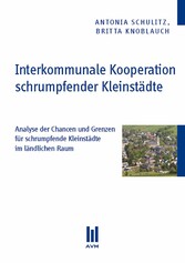 Interkommunale Kooperation schrumpfender Kleinstädte