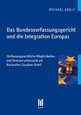 Das Bundesverfassungsgericht und die Integration Europas