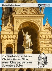 Zur Geschichte des letzten Obotritenfürsten Niklot, seiner Söhne und der alten Slawenburg Dobin