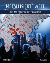 Metallisierte Welt - auf den Spuren einer Subkultur