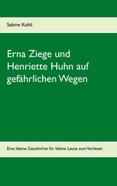 Erna Ziege und Henriette Huhn auf gefährlichem Wege