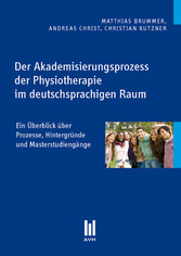 Der Akademisierungsprozess der Physiotherapie im deutschsprachigen Raum