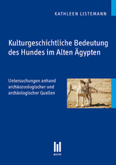 Kulturgeschichtliche Bedeutung des Hundes im Alten Ägypten