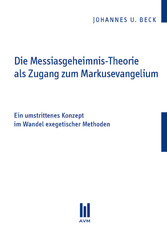 Die Messiasgeheimnis-Theorie als Zugang zum Markusevangelium