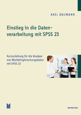 Einstieg in die Datenverarbeitung mit SPSS 23