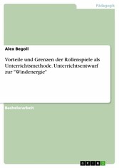 Vorteile und Grenzen der Rollenspiele als Unterrichtsmethode. Unterrichtsentwurf zur 'Windenergie'