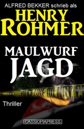 Henry Rohmer Thriller - Maulwurfjagd