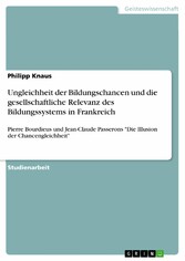 Ungleichheit der Bildungschancen und die gesellschaftliche Relevanz des Bildungssystems in Frankreich