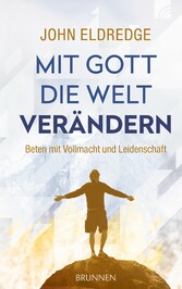 Mit Gott die Welt verändern