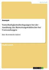 Vorteilhaftigkeitsüberlegungen bei der Ausübung des Bewertungswahlrechts bei Umwandlungen