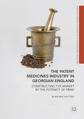 The Patent Medicines Industry in Georgian England