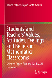 Students' and Teachers' Values, Attitudes, Feelings and Beliefs in Mathematics Classrooms