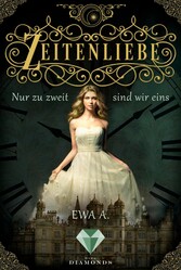 Zeitenliebe: Nur zu zweit sind wir eins (Band 1)