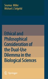 Ethical and Philosophical Consideration of the Dual-Use Dilemma in the Biological Sciences