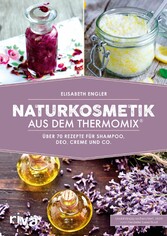 Naturkosmetik aus dem Thermomix®