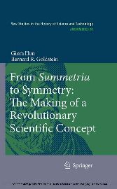 From Summetria to Symmetry: The Making of a Revolutionary Scientific Concept