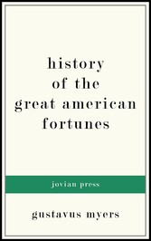 History of the Great American Fortunes