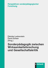 Sonderpädagogik zwischen Wirksamkeitsforschung und Gesellschaftskritik