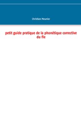 Petit guide pratique de la phonétique corrective du fle