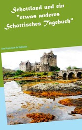 Schottland und ein &quot;etwas anderes Schottisches Tagebuch&quot;