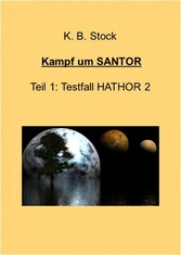 Kampf um SANTOR - Testfall HATHOR 2