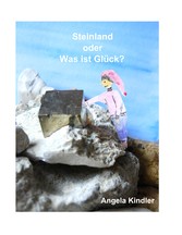 Steinland oder Was ist Glück?