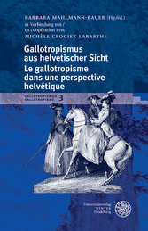 Gallotropismus aus helvetischer Sicht/Le gallotropisme dans une perspective helvétique