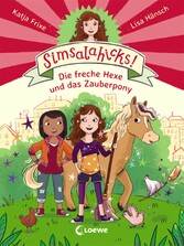 Simsalahicks! (Band 1) - Die freche Hexe und das Zauberpony