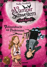 Die Vampirschwestern black & pink (Band 2) - Vollmondnacht mit Fledermaus