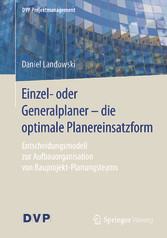 Einzel- oder Generalplaner - die optimale Planereinsatzform