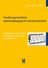 Handlungsorientierte medienpädagogische Schulsozialarbeit