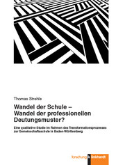 Wandel der Schule – Wandel der professionellen Deutungsmuster?