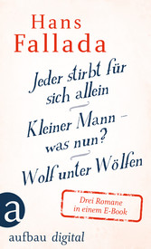 Jeder stirbt für sich allein / Kleiner Mann - was nun? / Wolf unter Wölfen