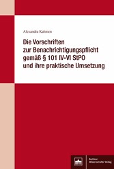 Die Vorschriften zur Benachrichtigungspflicht gemäß § 101 IV-VI StPO und ihre praktische Umsetzung