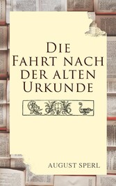 Die Fahrt nach der alten Urkunde