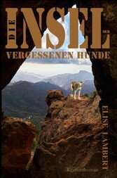 Die Insel der vergessenen Hunde